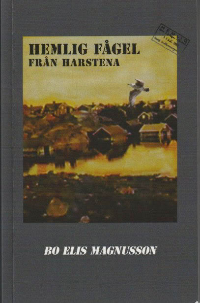 Bo Elis Magnusson : Hemlig fågel från Harstena