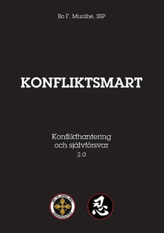 Bo F Munthe : Konfliktsmart : Konflikthantering och självförsvar