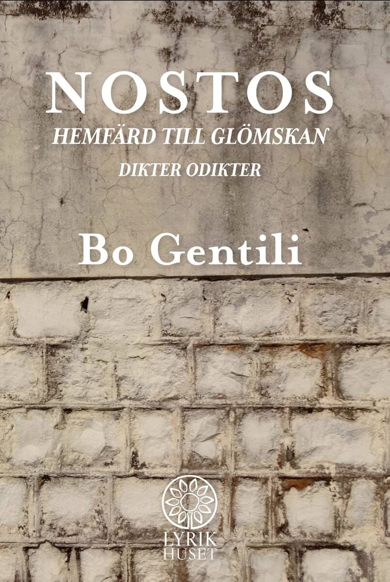 Bo Gentili : Nostos : hemfärd till glömskan - Dikter Odikter