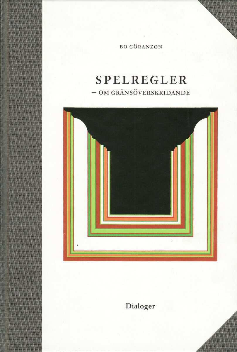 Bo Göranzon : Spelregler - om gränsöverskridande