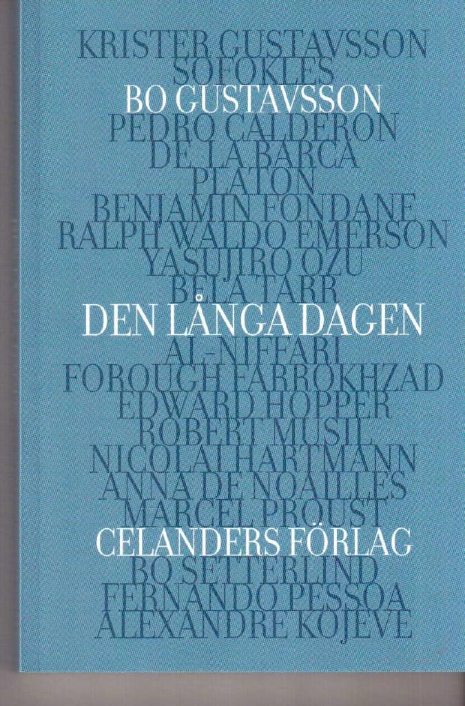 Bo Gustavsson : Den långa dagen. Texter om en verklighetskris. Essäer