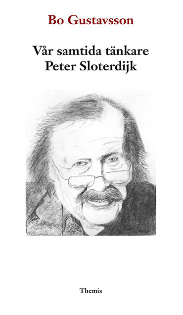 Bo Gustavsson : Vår samtida tänkare Peter Sloterdijk