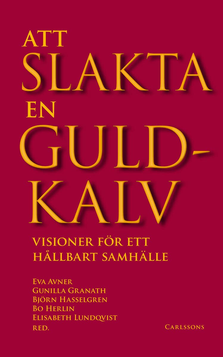 Bo Herlin : Att slakta en guldkalv