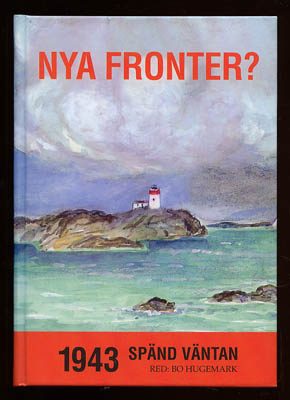 Bo Hugemark : Nya fronter? 1943 - spänd väntan