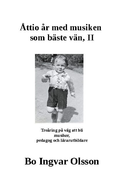 Bo Ingvar Olsson : Åttio år med musiken som bäste vän II