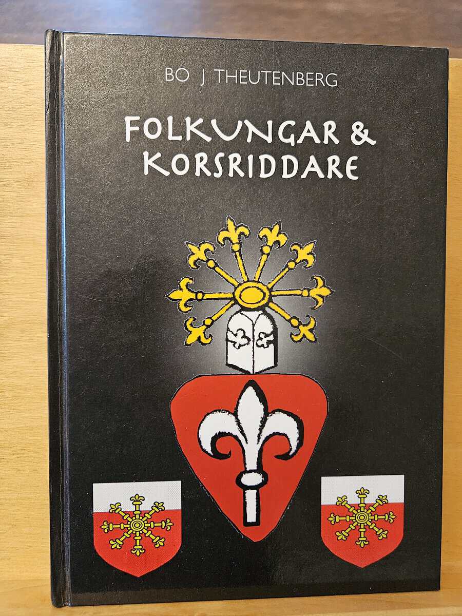 Bo J. Theutenberg : Folkungar och korsriddare