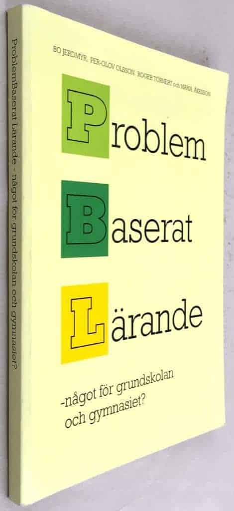 Bo Jerdmyr ; Per-Olov Olsson ; Roger Törnert ; Maria Åkesson : Problembaserat lärande