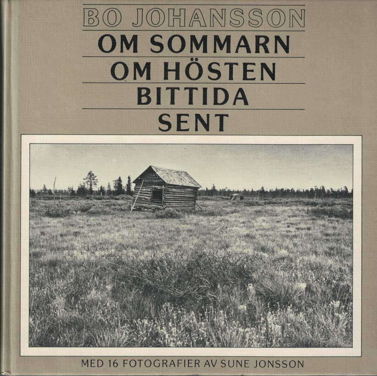 Bo Johansson : Om sommarn, om hösten, bittida, sent