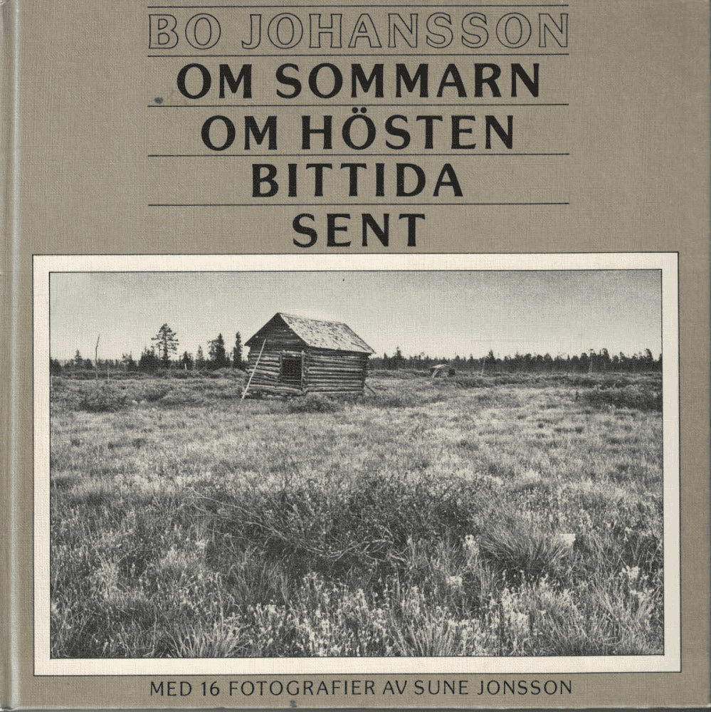 Bo Johansson : Om sommarn, om hösten, bittida, sent