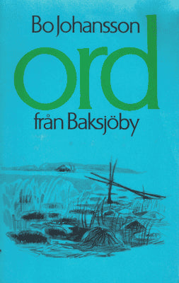 Bo Johansson : Ord från Baksjöby