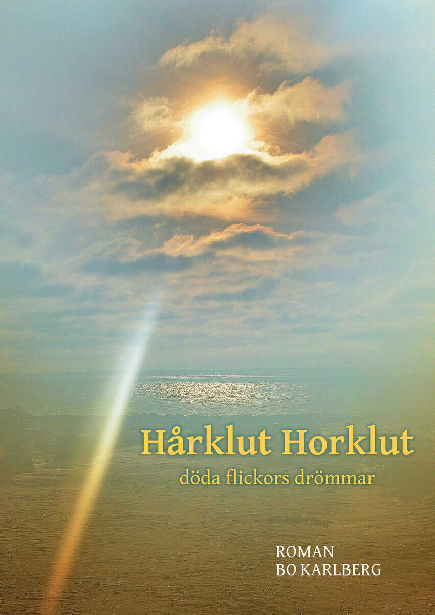 Bo Karlberg : Hårklut horklut, döda flickors drömmar