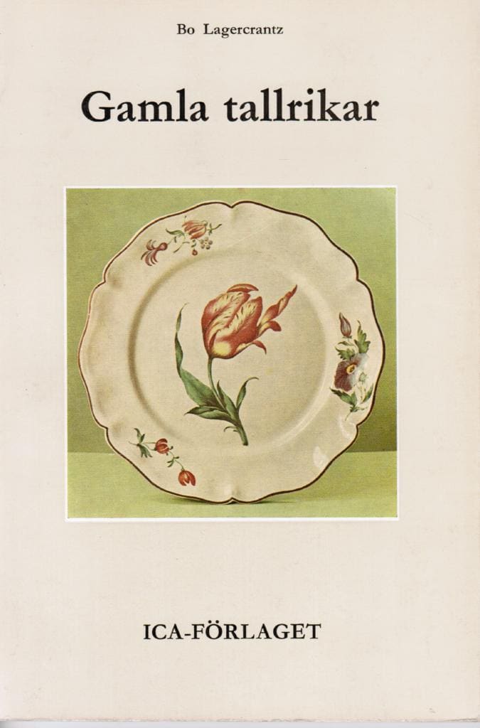 Bo Lagercrantz : Gamla tallrikar. Ur tallrikens historia