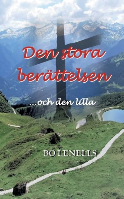 Bo Lenells : Den stora berättelsen - och den lilla