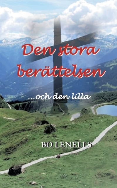 Bo Lenells : Den stora berättelsen ...och den lilla