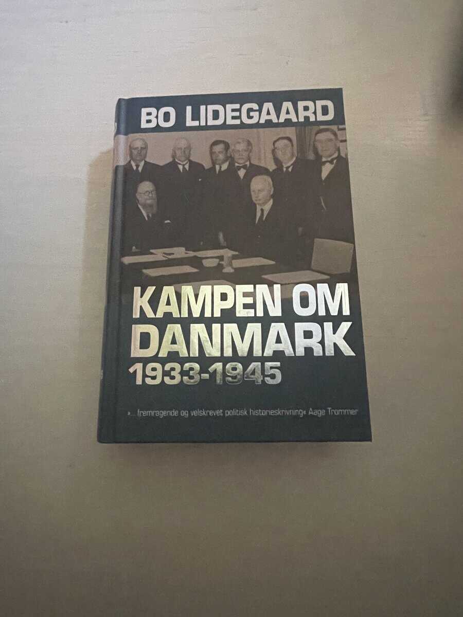 Bo Lidegaard : Kampen om Danmark 1933-1945
