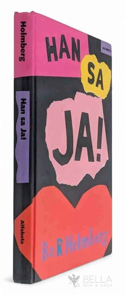 Bo R. Holmberg : Han sa ja!