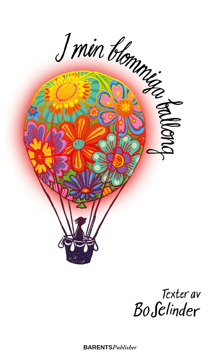 Bo Selinder : I min blommiga ballong