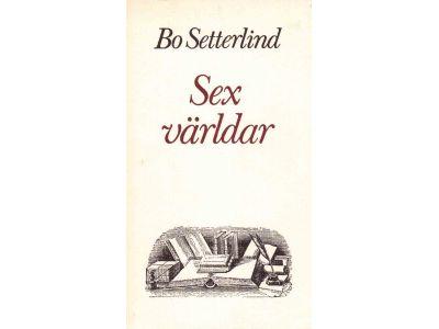 Bo Setterlind : Sex världar
