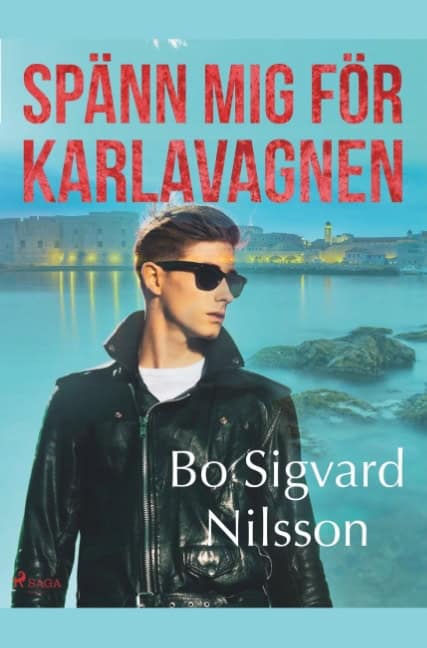 Bo Sigvard Nilsson : Spänn mej för Karlavagnen