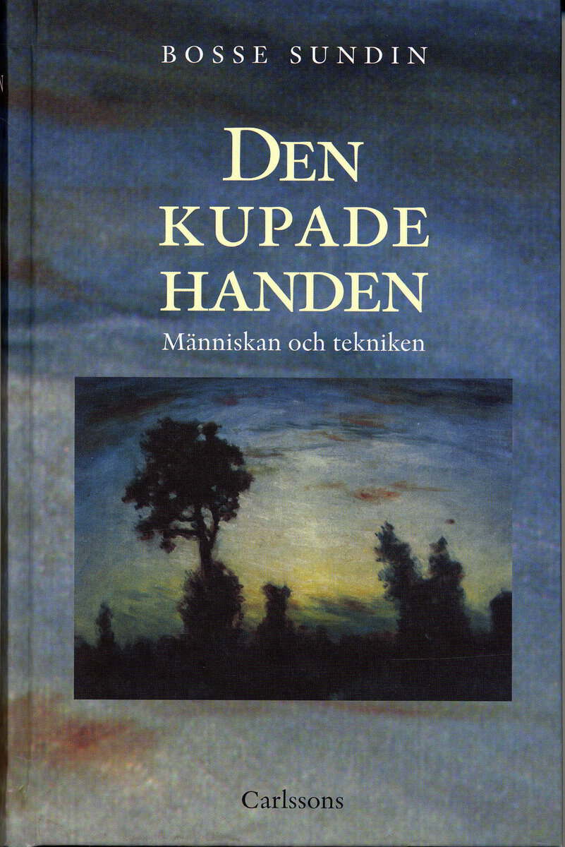 Bo Sundin : Den kupade handen : historien om människan och tekniken