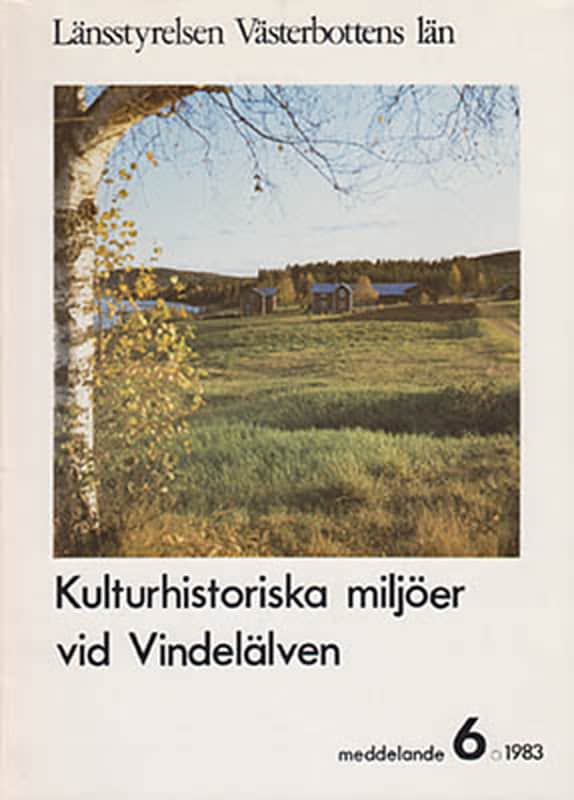 Bo Sundin : Kulturhistoriska miljöer vid Vindelälven