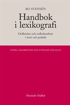 Bo Svensén : Handbok i lexikografi : Ordböcker i teori och praktik