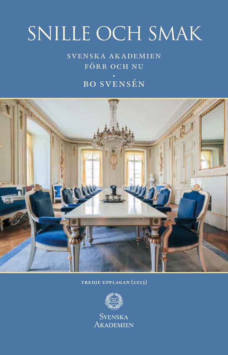 Bo Svensén : Snille och smak : Svenska Akademien förr och nu