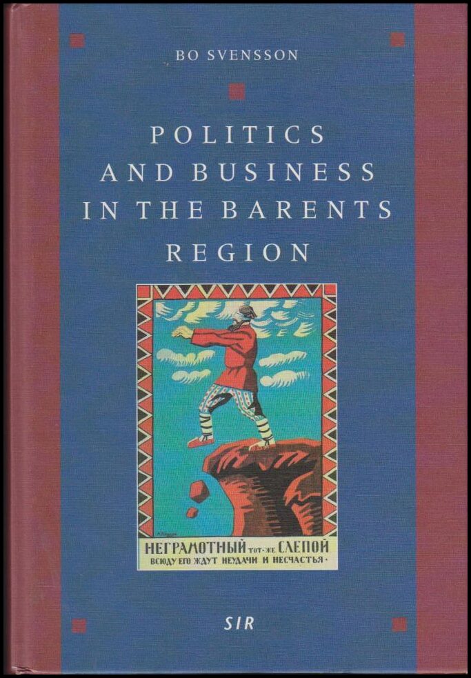 Bo Svensson : Politics and Business in the Barents Region