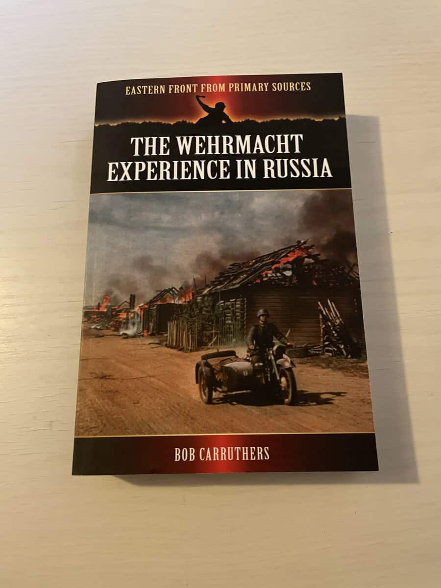 Bob Carruthers : The Wehrmacht Experience in Russia