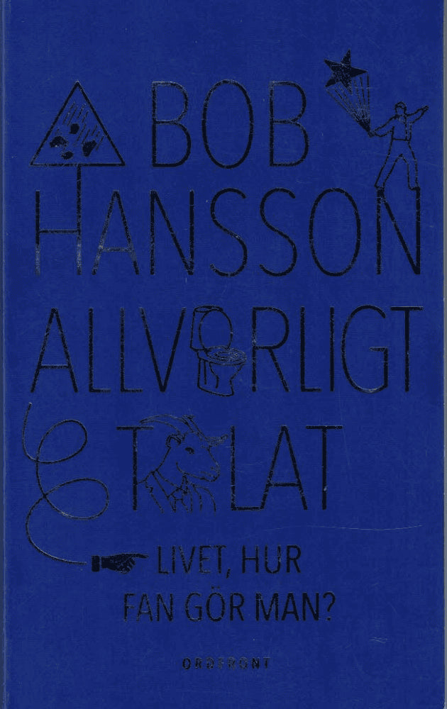 Bob Hansson : Allvarligt talat