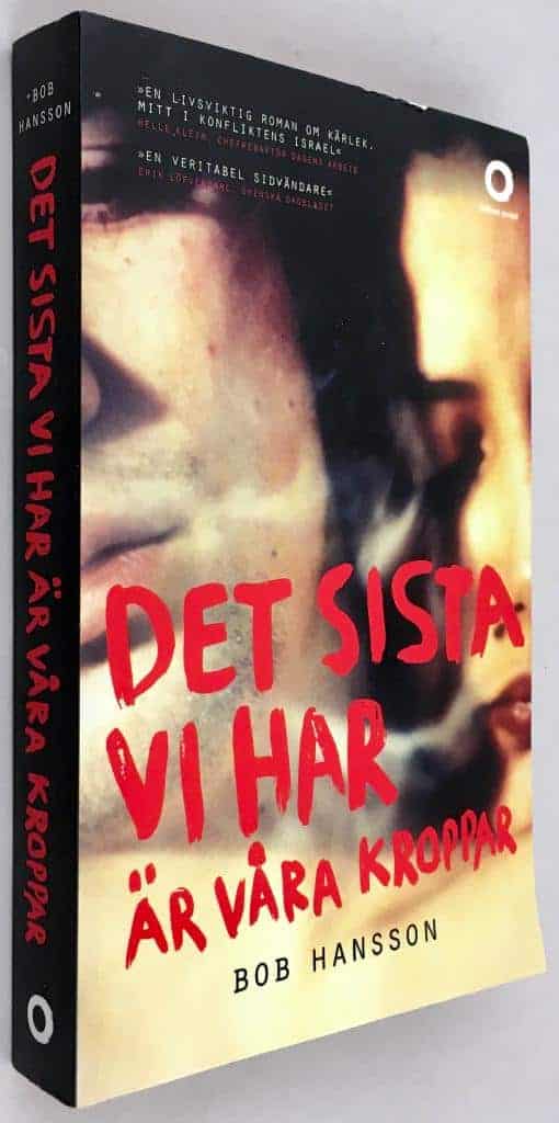 Bob Hansson : Det sista vi har är våra kroppar