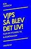 Bob Hansson : Vips så blev det liv : eller en hyllning till blågrönalgen