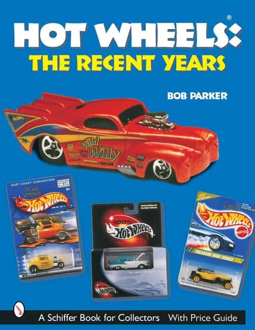Bob Parker : Hot wheels the recent years