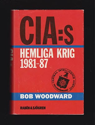 Bob Woodward : CIA:s hemliga krig 1981-87