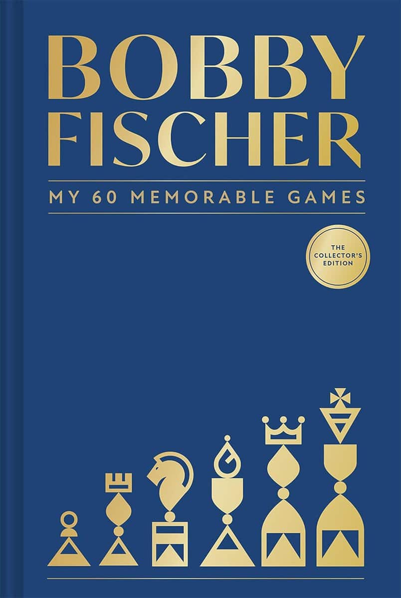Bobby Fischer : My 60 Memorable Games The Collectors' Edition