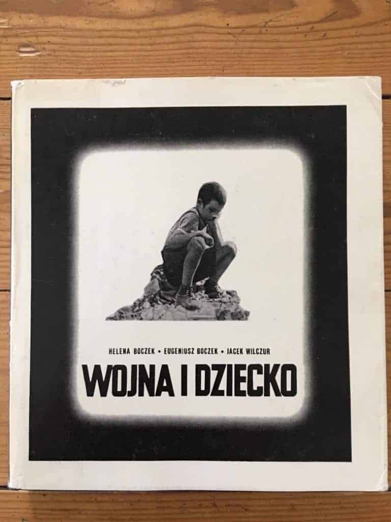 Boczek, Helena, Boczek, Eugeniusz ; Wilczur, Jacek : Wojna I Dziecko [War and the Child]