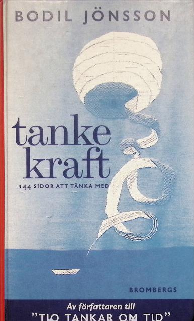 Bodil Jönsson : Tankekraft, 144 sidor att tänka med