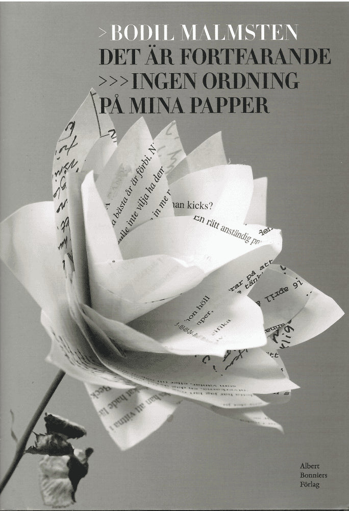 Bodil Malmsten : Det är fortfarande ingen ordning på mina papper