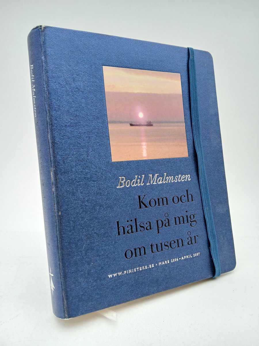 Bodil Malmsten : Kom och hälsa på mig om tusen år