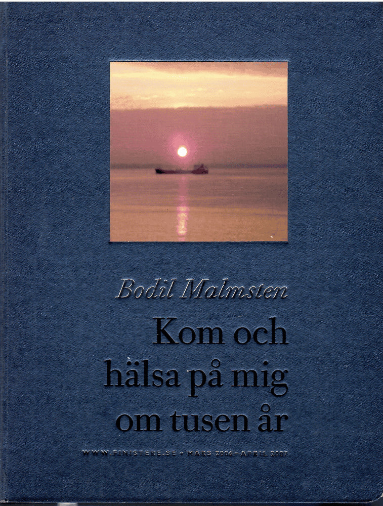 Bodil Malmsten : Kom och hälsa på mig om tusen år