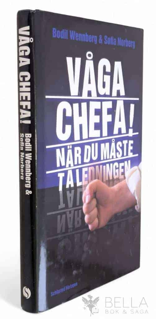 Bodil Wennberg ; Sofia Norberg : Våga chefa!