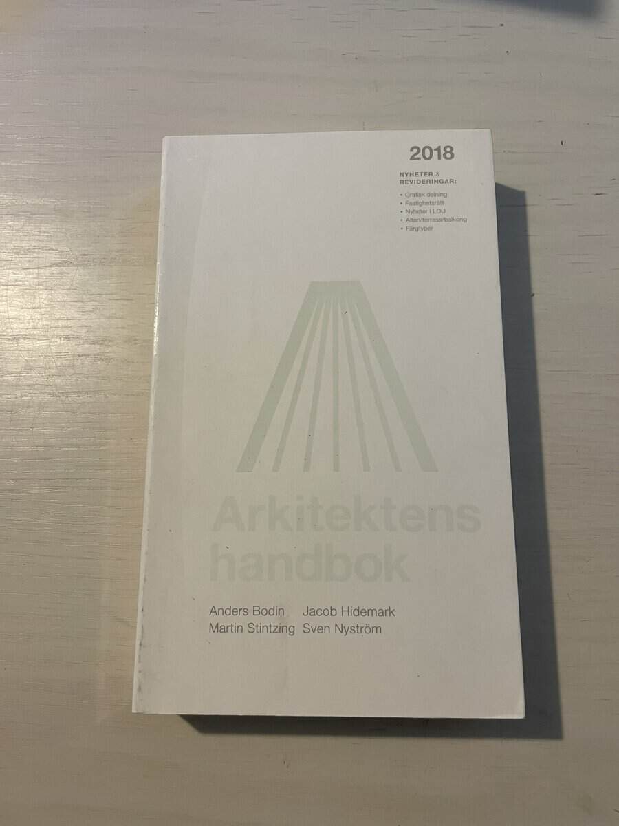 Bodin, Anders, Hidemark, Jacob, Stintzing, Martin, Nyström, Sven : Arkitektens handbok 2018