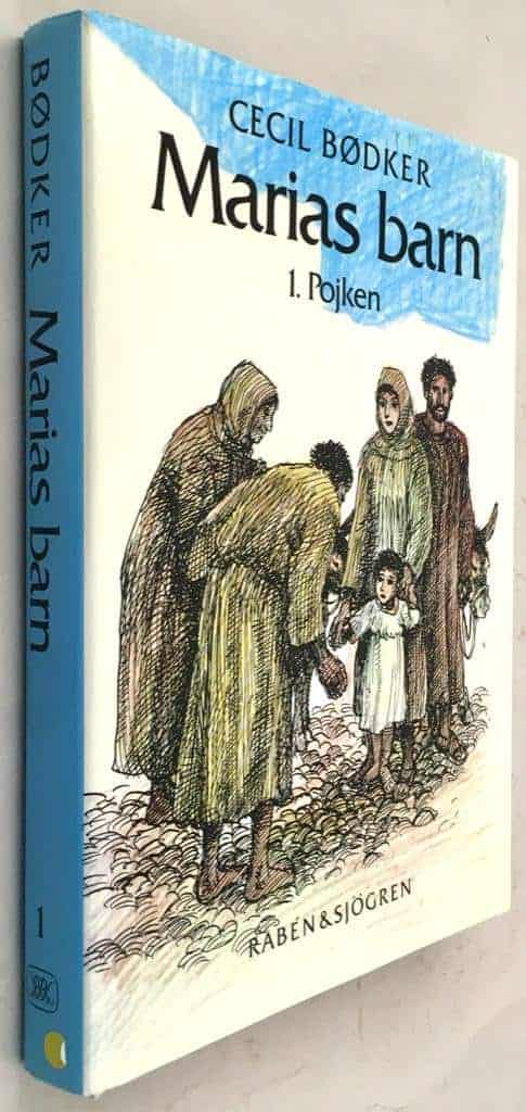 Bødker, Cecil ; Otto S. Svend ; Falk, Ann Mari : Pojken - Marias barn - Bok 1