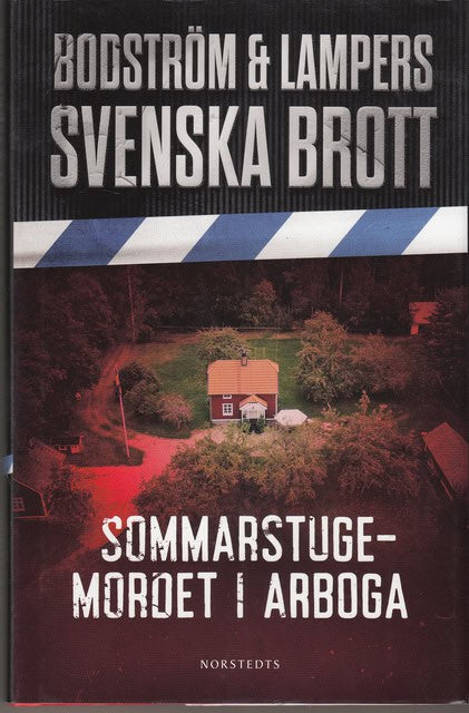 BODSTRÖN ; LAMPERS. : Svenska brott, Sommarstugemordet i Arboga