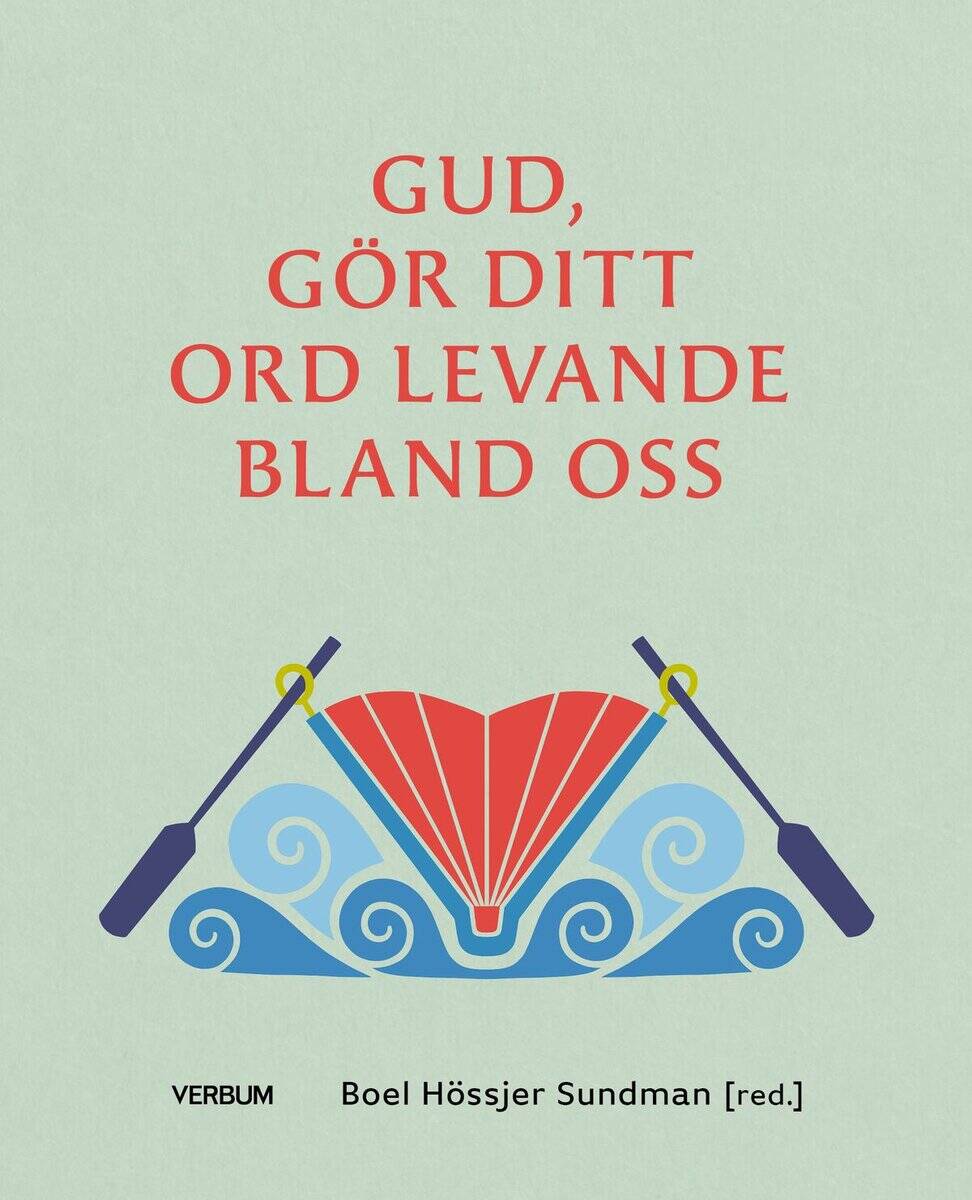 Boel Hössjer Sundman : Gud, gör ditt ord levande bland oss