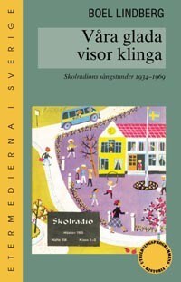 Boel Lindberg : Våra glada visor klinga