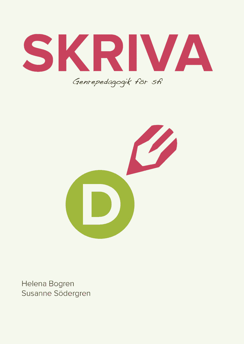 Bogren, Helena ; Södergren, Susanne : Skriva D : genrepedagogik för sfi