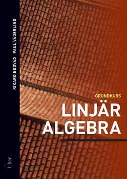 Bøgvad, Rikard ; Vaderlind, Paul : Linjär algebra : grundkurs