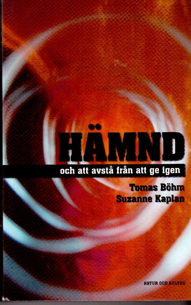 Böhm, Tomas ; Kaplan, Suzanne : Hämnd och att avstå från att ge igen