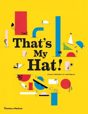 Boisrobert, Anouck ; Rigaud, Louis : Thats my hat!